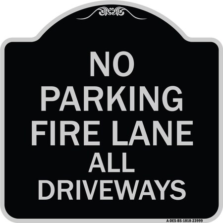 Signmission Fire Lane All Driveways Heavy-Gauge Aluminum Architectural Sign, 18" x 18", BS-1818-23999 A-DES-BS-1818-23999